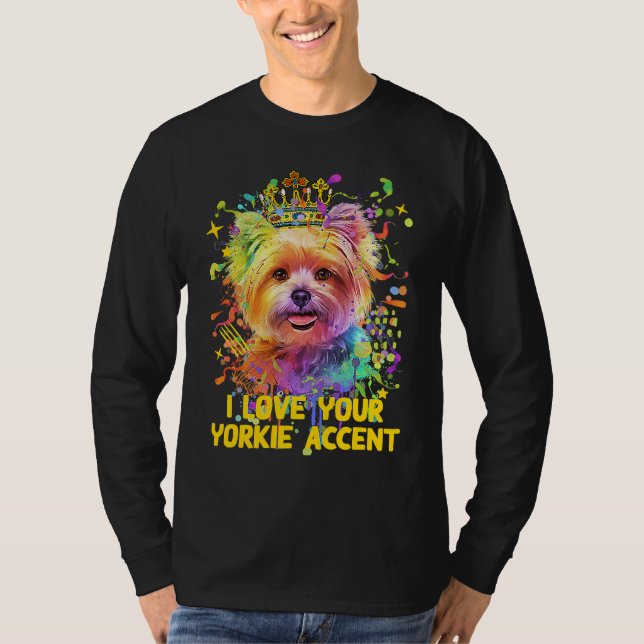 Camiseta I Love Your Yorkie Accent Yorkshire Terrier Dog Br (Frente)