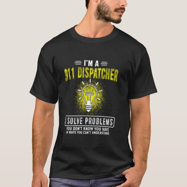 Camiseta I M A 911 Dispatcher Emergency Dispatch I Resolver (Frente)