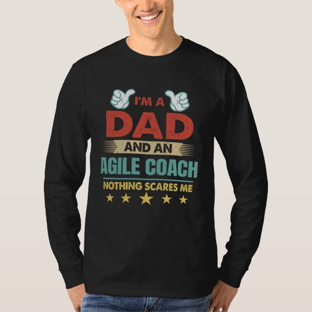 Camiseta I m A Dad And An Agile Coach Nothing Scares Me (Frente)