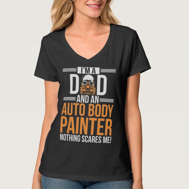 Camiseta I m A Dad And An Auto Body Painter Automotive Pain (Frente)