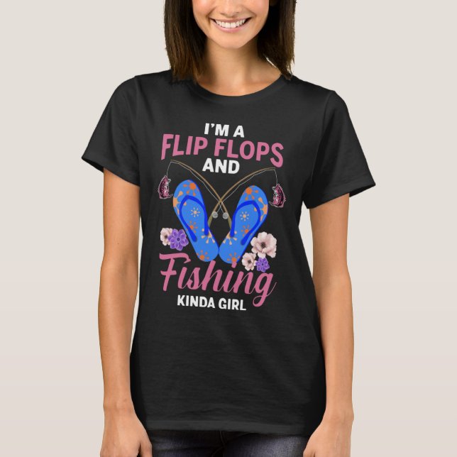 Camiseta I m A Flip Flops And Fishing Kinda Girl (Frente)