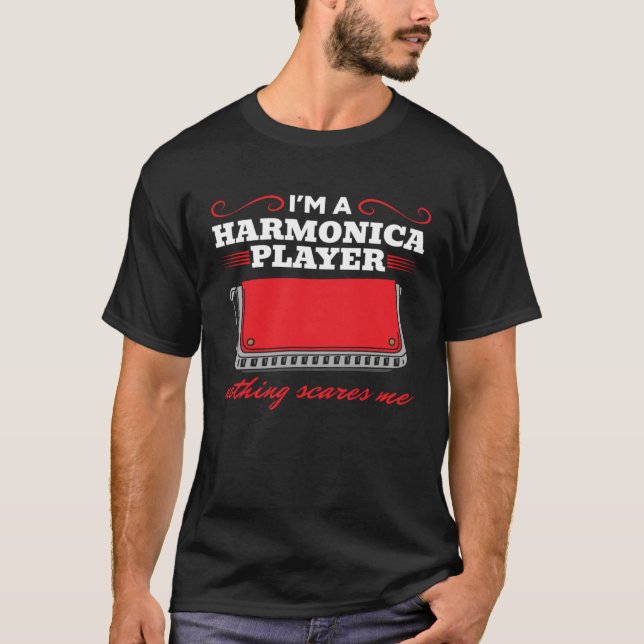 Camiseta I m A Harmonica Player Nothing Scares Me Harmonica (Frente)