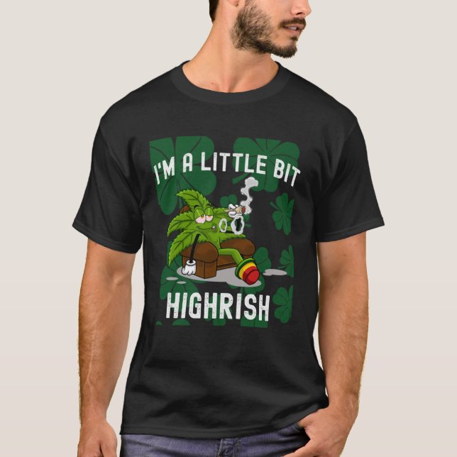 Camiseta I m A Little Bit Highrish Unique Saint Patricks Da (Frente)