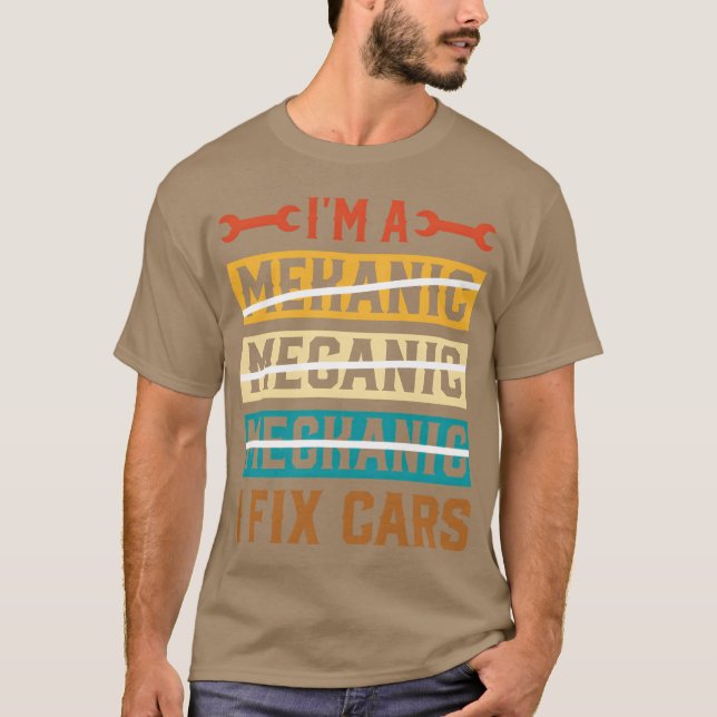 Camiseta I m A Mechanic I Fi Cars Funny Machinist Auto girl (Frente)
