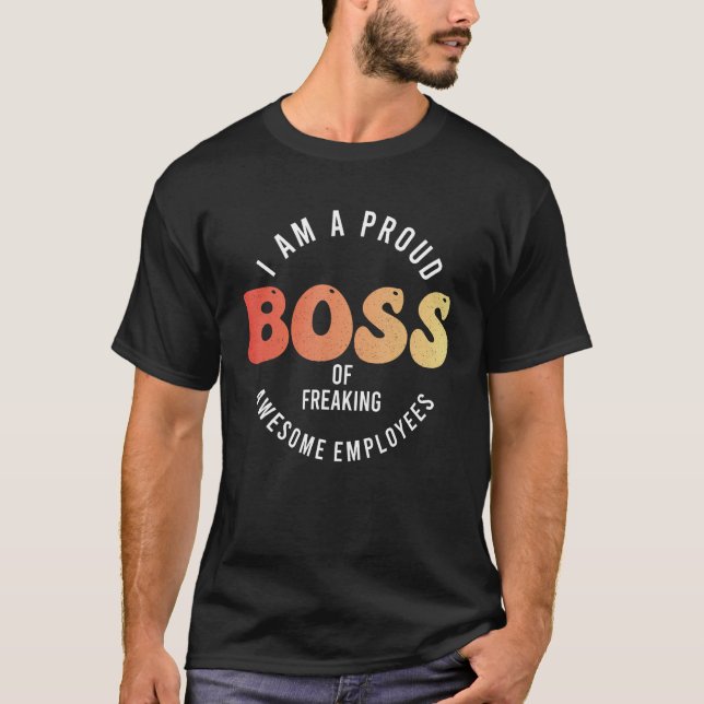 Camiseta I m A Proud Boss Of Freaking Awesome Employees (Frente)