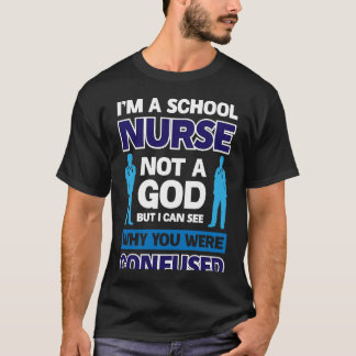 Camiseta I´m A School Nurse Not A God