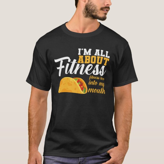 Camiseta I m All Fitness Fitness Taco Into My Mouth Fitness (Frente)