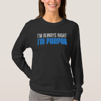 Camiseta I m Always Right I m Farfar Swedish Grandfather
