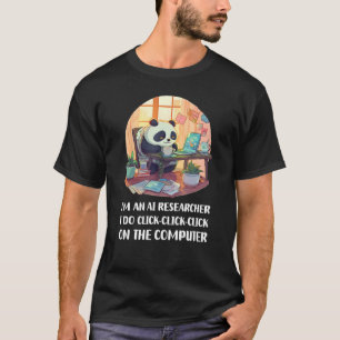 Camiseta I m an AI Pesquisador I Do Click Click 1