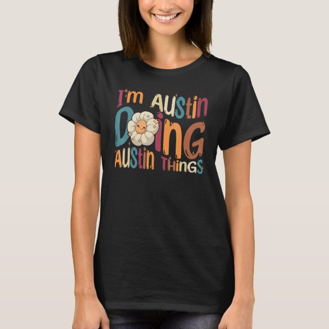 Camiseta I m Austin Doing Austin Things Groovy Retro Austin (Frente)