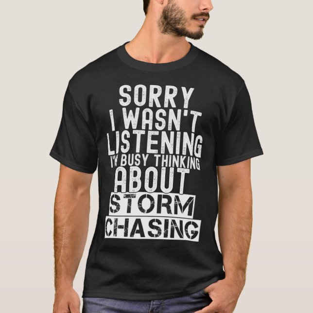 Camiseta I m Busy Thinking About Storm Chasing  Storm Chase (Frente)