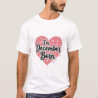 Camiseta I’m December Born