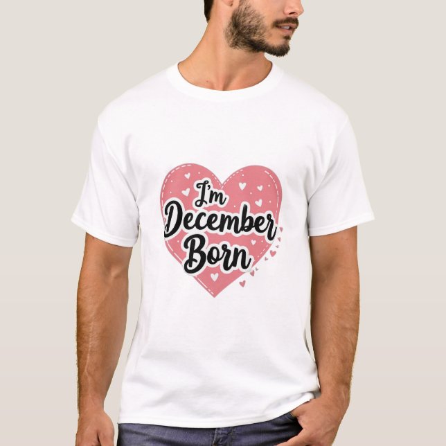 Camiseta I’m December Born (Frente)