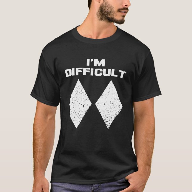 Camiseta I m Difficult Funny Double Black Diamonds Ski Snow (Frente)
