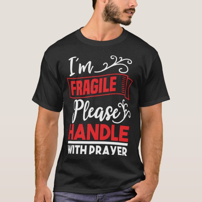 Camiseta I m Fragile Please Handle With Care  Christian Del (Frente)