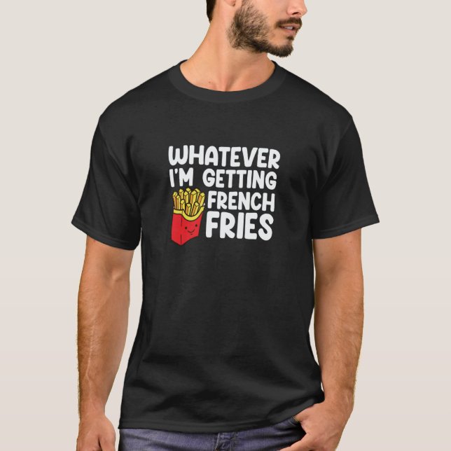 Camiseta I´m Getting French Fries  Fast Food  French Fry (Frente)