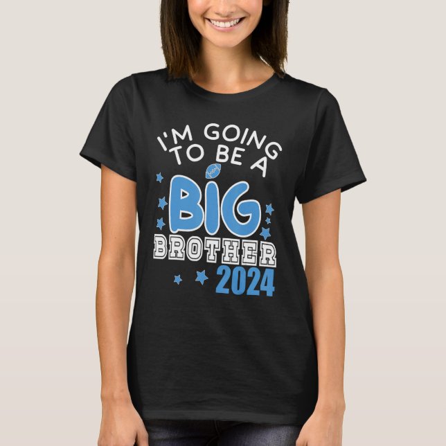 Camiseta I M GOING TO BE A BIG Brother 2024 Pregnancy Annou (Frente)