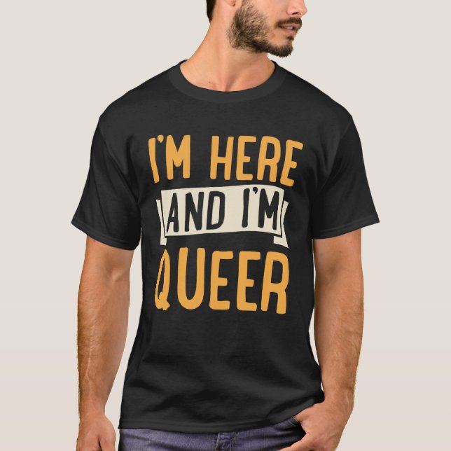 Camiseta I m Here And I m Queer  Cute LGBTQ Gay Pride Aesth (Frente)