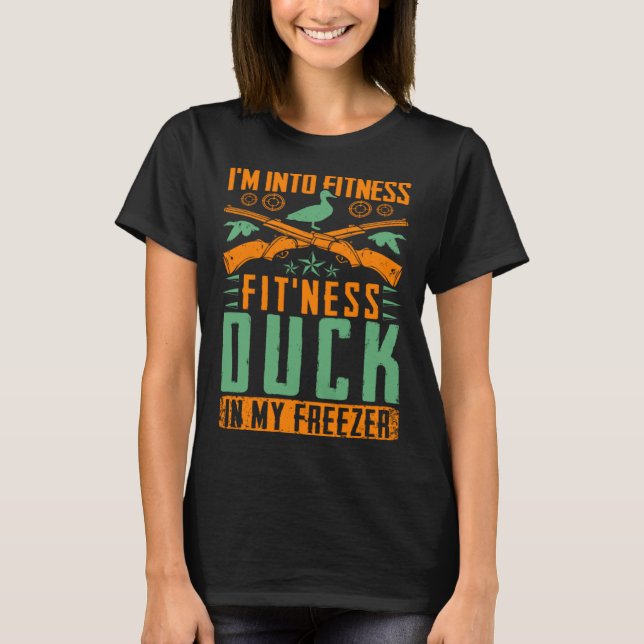 Camiseta I M Into Fitness Fit ness Duck In My Freezer  Hunt (Frente)
