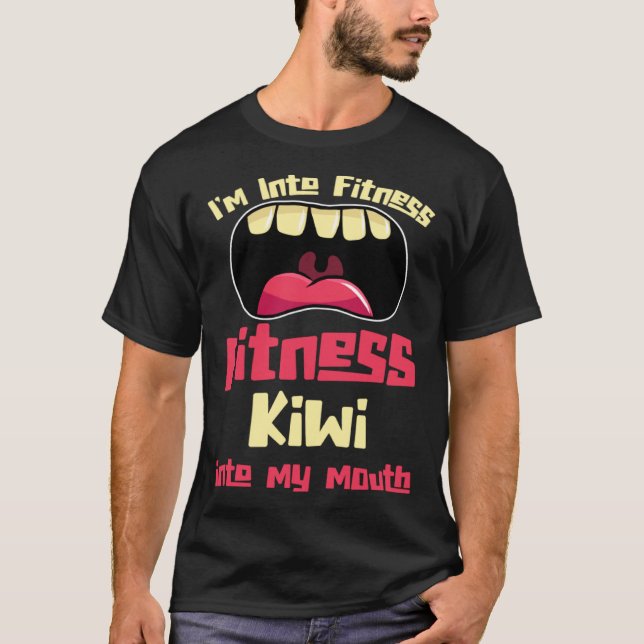Camiseta I m Into Fitness Fitness Kiwi Into My Mouth (Frente)