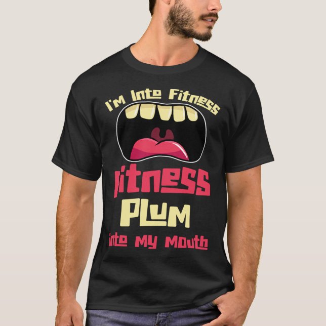 Camiseta I m Into Fitness Fitness Plum Into My Mouth (Frente)