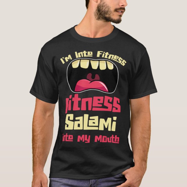 Camiseta I m Into Fitness Fitness Salami Into My Mouth (Frente)