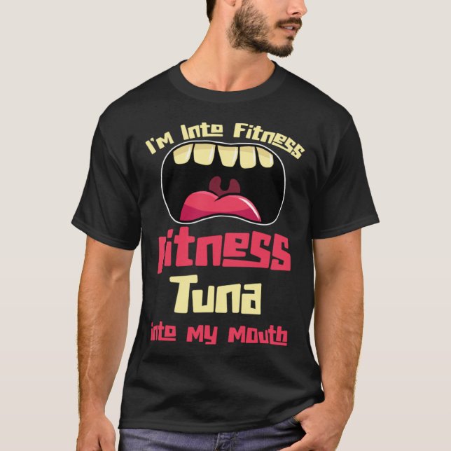 Camiseta I m Into Fitness Fitness Tuna Into My Mouth (Frente)