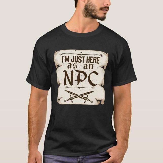 Camiseta I m Just Here As An NPC Live Action Role Play (Frente)
