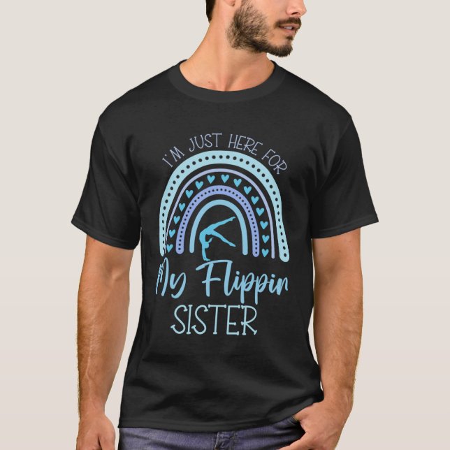 Camiseta I m Just Here For My Flippin Sister gymnastics Che (Frente)