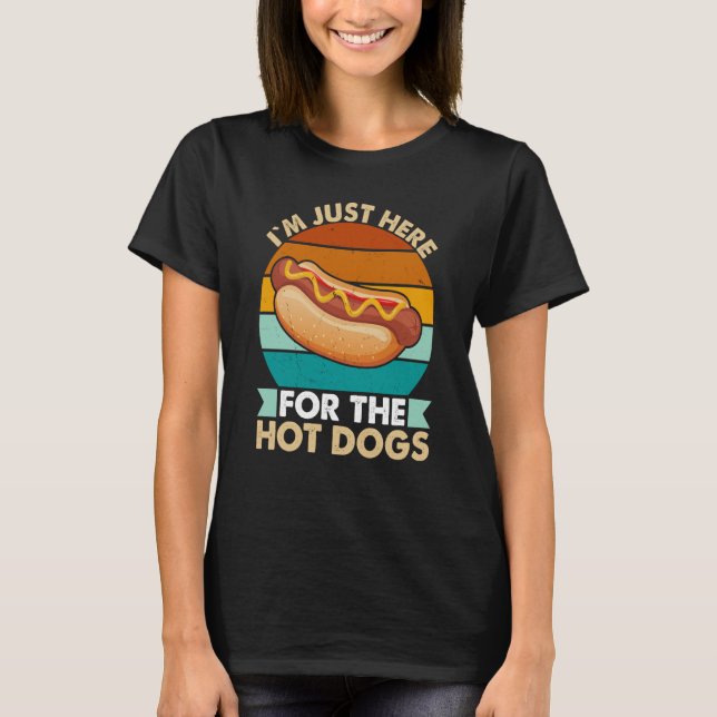 Camiseta I`m Just Here For The Hot Dogs (Frente)