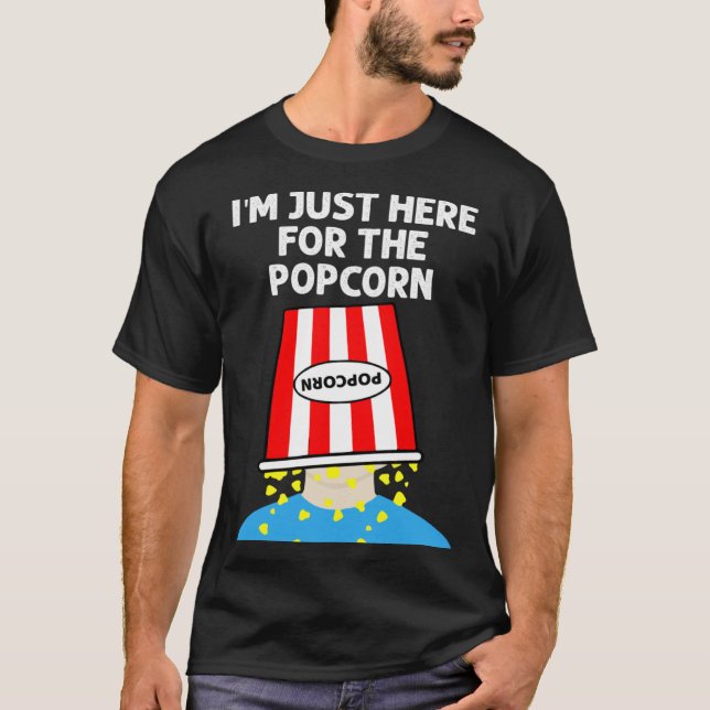 Camiseta I m just here for the Popcorn (Frente)