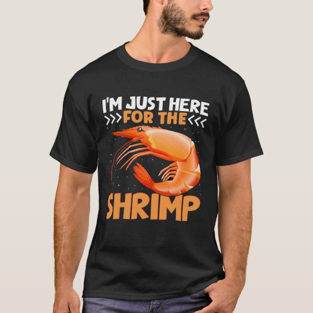 Camiseta I m Just Here For The Shrimp  Shrimp  Quotes (Frente)