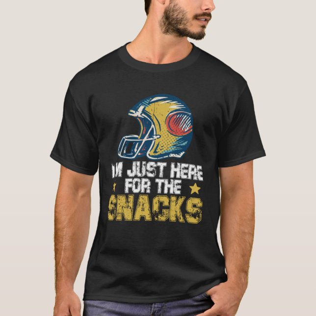 Camiseta I m Just Here For The Snacks  American Football  8 (Frente)