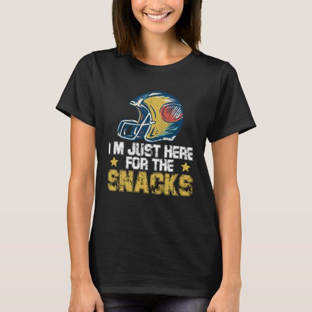 Camiseta I m Just Here For The Snacks  American Football  8 (Frente)