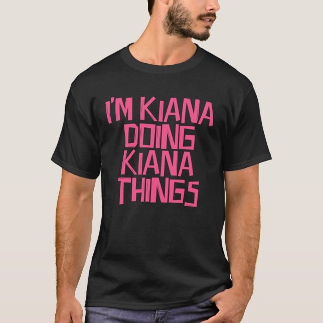 Camiseta I m Kiana doing Kiana things (Frente)