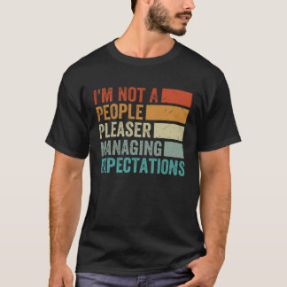 Camiseta I m Not A People Pleaser  Managing Expectations  8