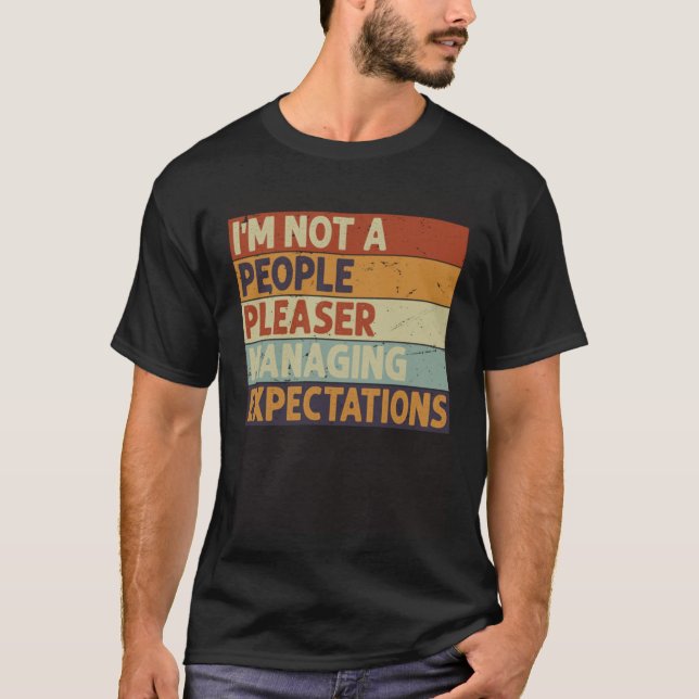 Camiseta I m Not A People Pleaser  Managing Expectations  9 (Frente)