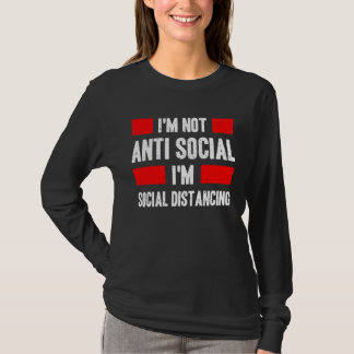 Camiseta I m not anti social I m social distancing