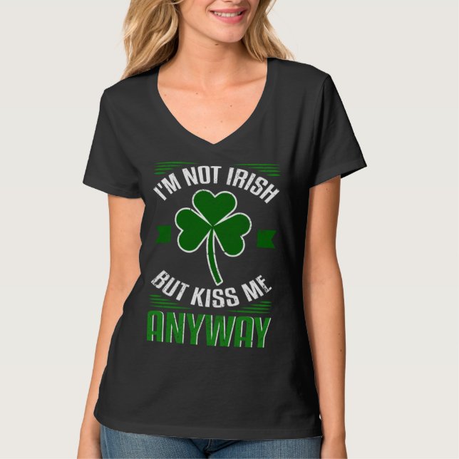 Camiseta I m Not Irish But Kiss Me Anyway Irish Party St Pa (Frente)