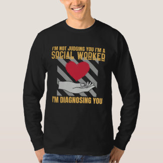 Camiseta I m Not Judging You I m A Social Worker