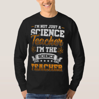 Camiseta I m not just a Science Teacher I m the Science Tea