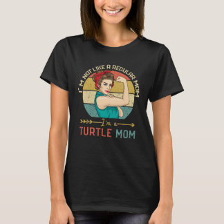 Camiseta I m Not Like A Regular Mom I m A Turtle Mom