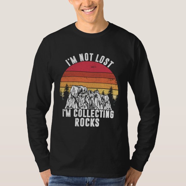 Camiseta I m Not Lost I m Collecting Rocks Geologist Earth  (Frente)