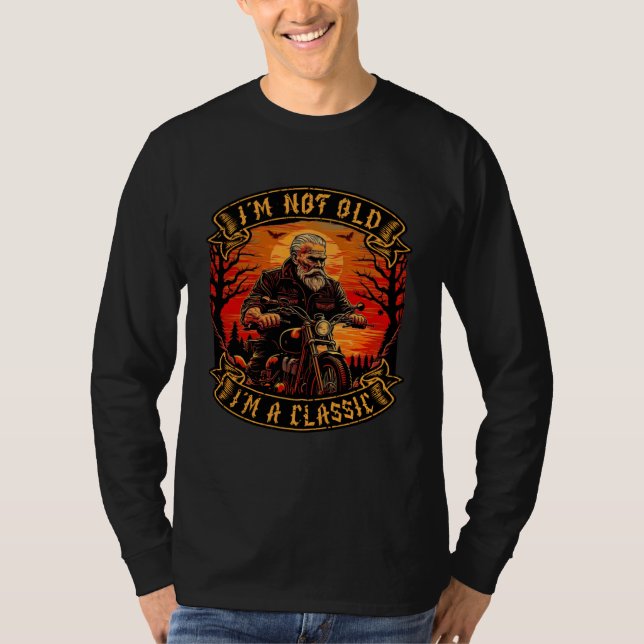 Camiseta I M Not Old I M A Classic Motorcycle Old Man (Frente)