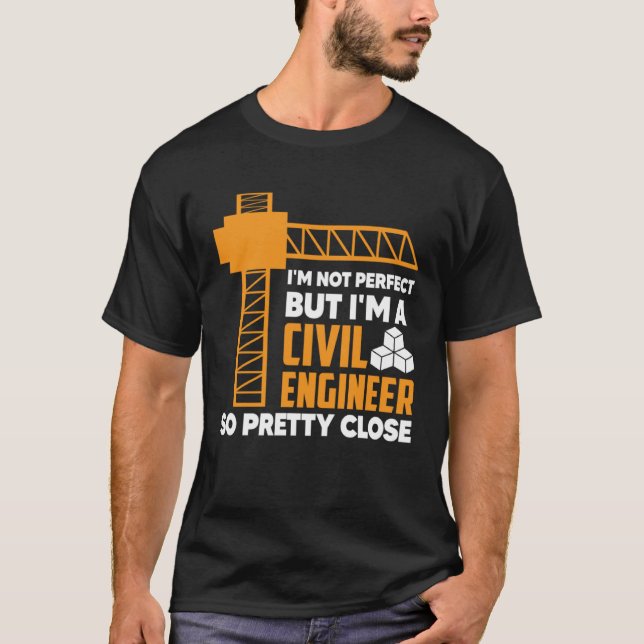 Camiseta I m Not Perfect But I m A CivilEnginer Board Profe (Frente)