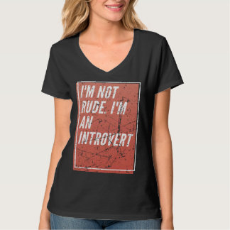 Camiseta I m Not Rude I m an Introverted