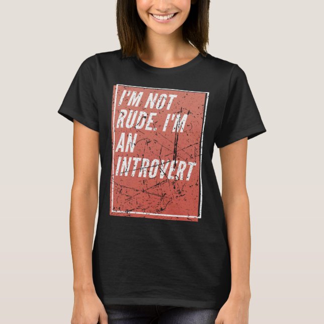 Camiseta I m Not Rude I m an Introverted (Frente)