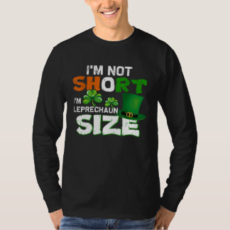 Camiseta I m Not Short I m Leprechaun Size St Patrick s Day