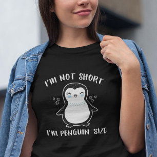 Camiseta I’m Not Short I’m Penguin Size