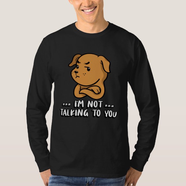 Camiseta I m not talking to you (Frente)